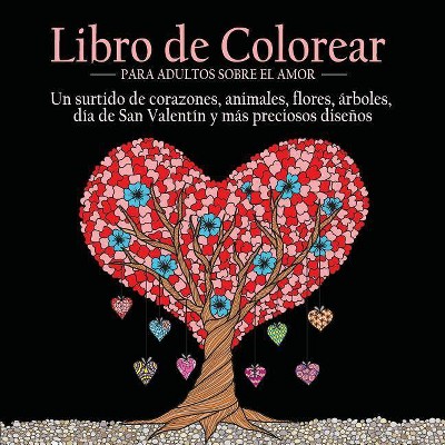 Libro de Colorear Para Adultos Sobre el Amor - by  Acb - Adult Coloring Books (Paperback)