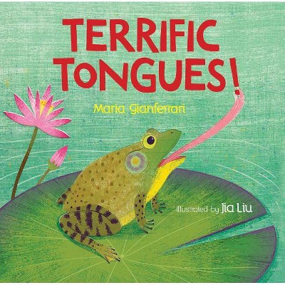 Terrific Tongues! - by  Maria Gianferrari (Hardcover)