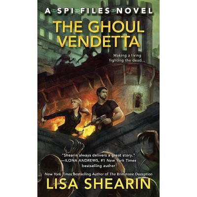 The Ghoul Vendetta - (SPI Files Novel) by  Lisa Shearin (Paperback)