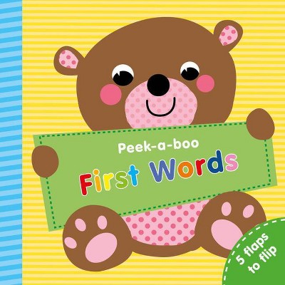 First Words - (Peek-A-Boo) by  Nick Ackland & Clever Publishing (Board Book)