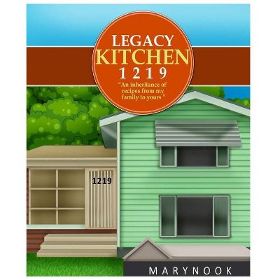 Legacy Kitchen 1219 An inheritance of recipes from my family to yours - by  Javon McCain- Nicholas (Paperback)