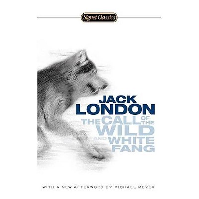 The Call of the Wild and White Fang - (Signet Classics) by  Jack London (Paperback)