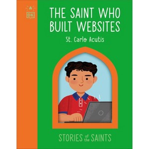 The Saint Who Built Websites - St. Carlo Acutis - by  DK (Board Book) - 1 of 1