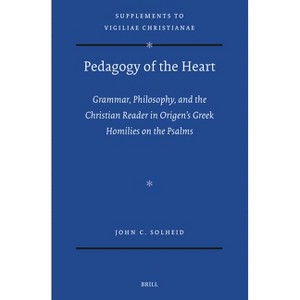 Pedagogy of the Heart - (Vigiliae Christianae, Supplements) by  John C Solheid (Hardcover) - 1 of 1