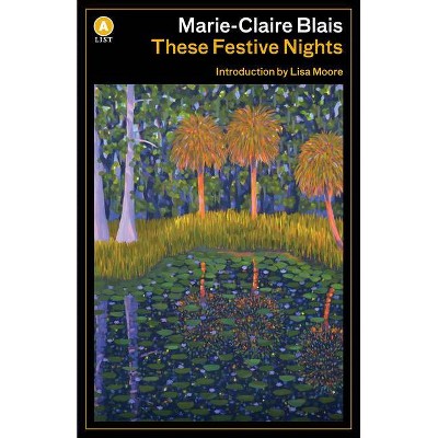 These Festive Nights Ed 2 - by  Marie-Claire Blais (Paperback)