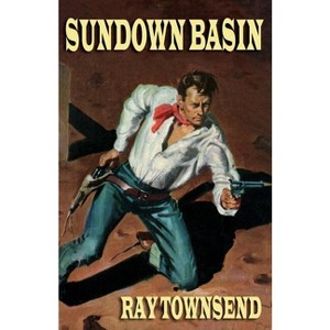 Sundown Basin - by  Ray Townsend (Paperback) - 1 of 1