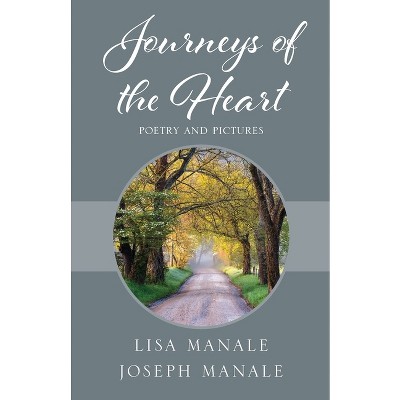Journeys of the Heart - by  Lisa Manale & Joseph Manale (Paperback)