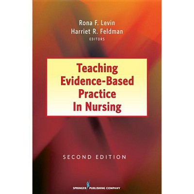 Teaching Evidence-Based Practice in Nursing - 2nd Edition,Annotated by  Rona Levin & Harriet R Feldman (Paperback)