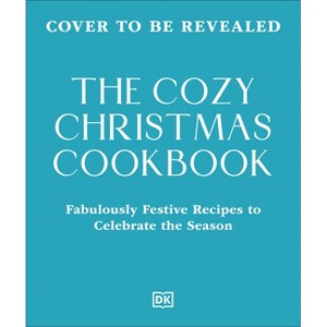 The Cozy Christmas Cookbook - by  DK (Hardcover) - 1 of 1