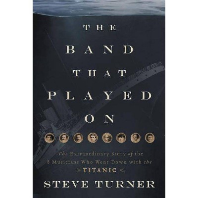 The Band That Played on - by  Steve Turner (Paperback)