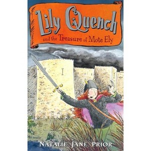 Lily Quench and the Treasure of Mote Ely - by  Natalie Prior (Paperback) - 1 of 1