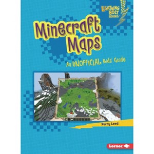 Minecraft Maps - (Lightning Bolt Books (R) -- Minecraft 101) by  Percy Leed (Paperback) - 1 of 1