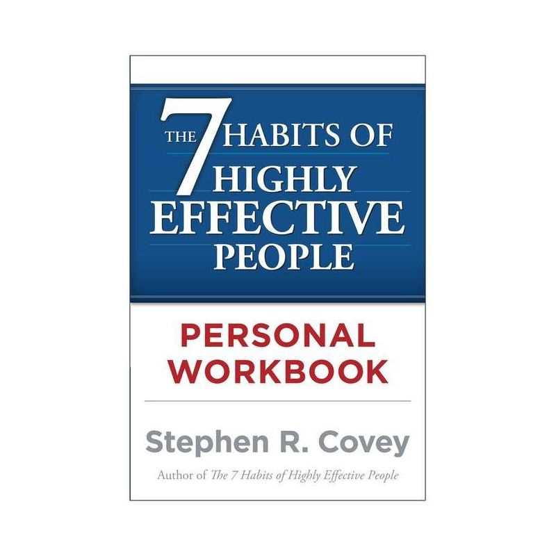 The 7 Habits of Highly Effective People Personal Workbook - by  Stephen R Covey (Paperback), 1 of 2