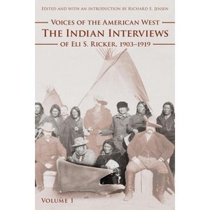 Voices of the American West, Volume 1 - by Eli S Ricker - 1 of 1
