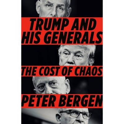  Trump and His Generals - by  Peter Bergen (Hardcover) 