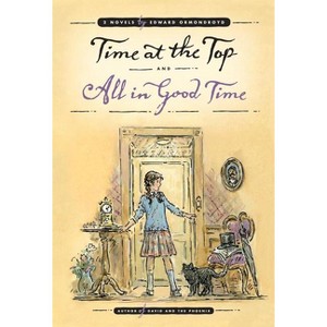 Time at the Top and All in Good Time - by  Edward Ormondroyd (Paperback) - 1 of 1