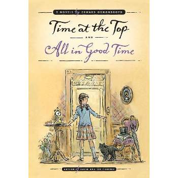 Time at the Top and All in Good Time - by  Edward Ormondroyd (Paperback)