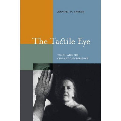 The Tactile Eye - by  Jennifer M Barker (Paperback)