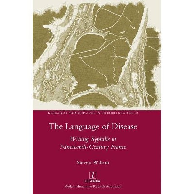 The Language of Disease - (Research Monographs in French Studies) by  Steven Wilson (Hardcover)