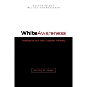 White Awareness - 2nd Edition by  Judith H Katz (Paperback) - 1 of 1