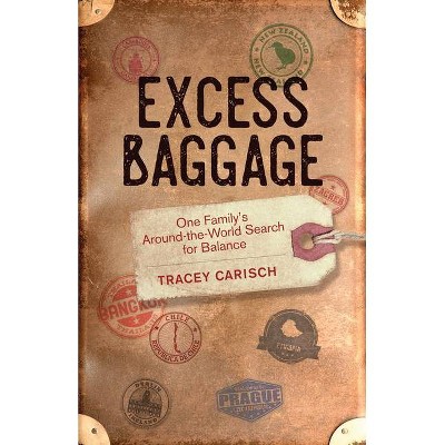 Excess Baggage - by  Tracey Carisch (Paperback)