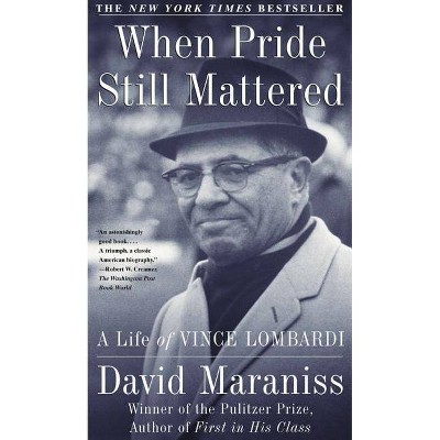 When Pride Still Mattered - by  David Maraniss (Paperback)