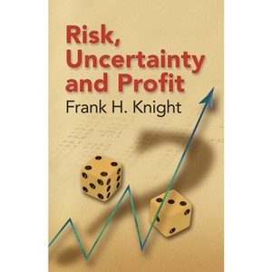 Risk, Uncertainty and Profit - (Dover Books on History, Political and Social Science) by  Frank H Knight (Paperback) - 1 of 1