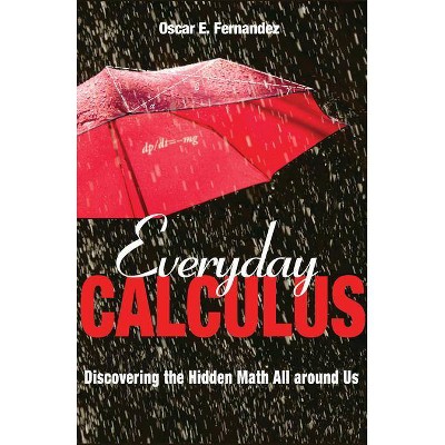 Everyday Calculus - by  Oscar Fernandez (Hardcover)