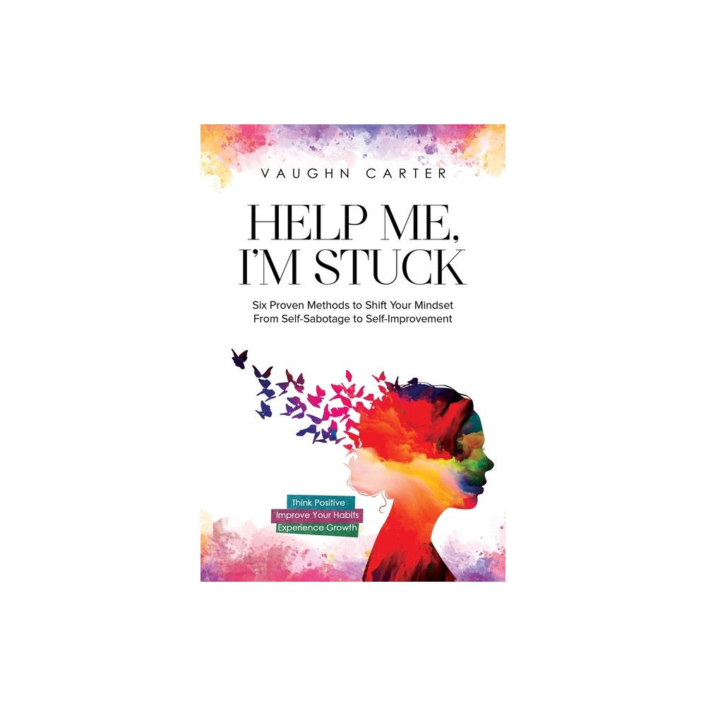 Help Me, I'm Stuck - by Vaughn Carter (Paperback)