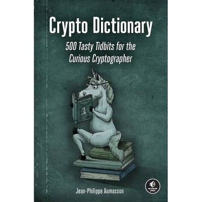Crypto Dictionary - by  Jean-Philippe Aumasson (Paperback)