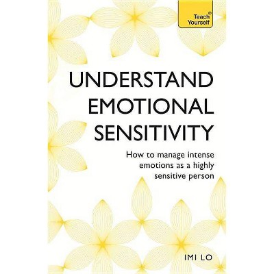 Emotional Sensitivity and Intensity - by  IMI Lo (Paperback)