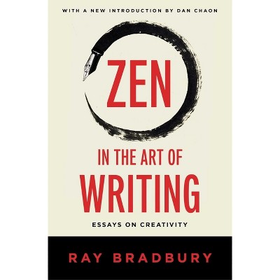 Zen in the Art of Writing - by  Ray Bradbury (Paperback)