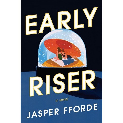 Early Riser >> Early Riser By Jasper Fforde Hardcover Target Early Riser >> Early Riser By Jasper Fforde Hardcover Target