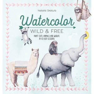 Watercolor Wild and Free - by  Natalia Skatula (Paperback) - 1 of 1