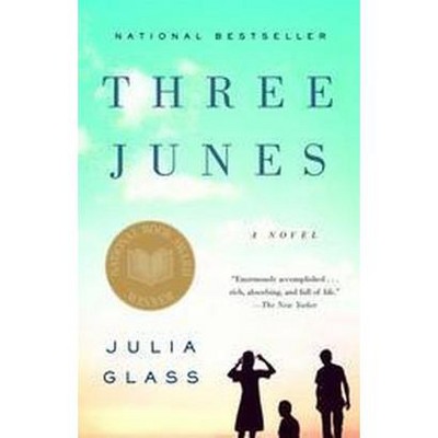 Three Junes - by  Julia Glass (Paperback)