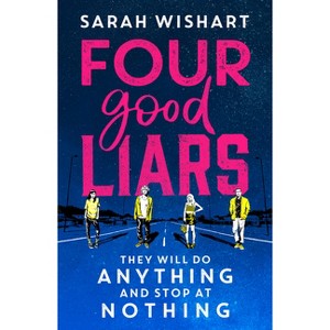 Four Good Liars - by  Sarah Wishart (Paperback) - 1 of 1