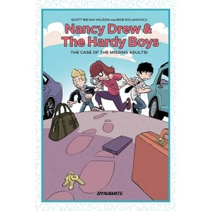 Nancy Drew and the Hardy Boys: The Mystery of the Missing Adults - by  Scott Bryan Wilson (Hardcover) - 1 of 1