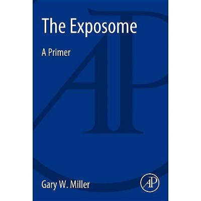 The Exposome - by  Gary W Miller (Paperback)
