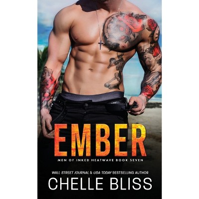 Ember - (Men of Inked: Heatwave) by  Chelle Bliss (Paperback)