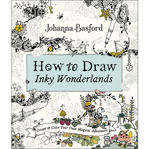 How To Draw Inky Wonderlands - By Johanna Basford ( Paperback ) - image 1 of 1