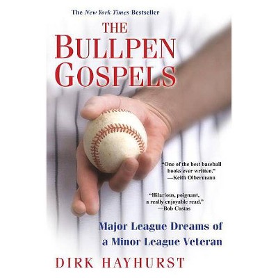 The Bullpen Gospels - by  Dirk Hayhurst (Paperback)