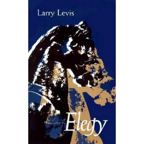 Elegy - (pitt Poetry) By Larry Levis (paperback) : Target