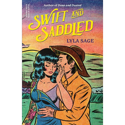 Swift and Saddled - (Rebel Blue Ranch) by Lyla Sage (Paperback)