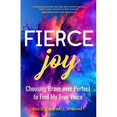 Fierce Joy - by  Susie Caldwell Rinehart (Paperback)