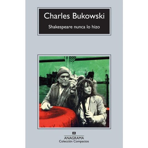 Shakespeare Nunca Lo Hizo - By Charles Bukowski (paperback) : Target