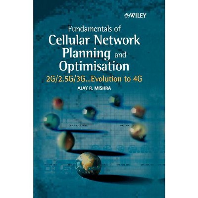 Fundamentals of Cellular Network Planning and Optimisation - by  Ajay R Mishra (Hardcover)