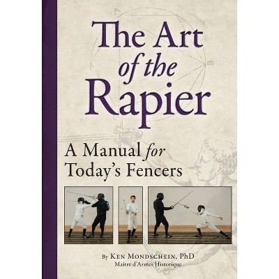 The Art of the Rapier - by  Ken Mondschein (Paperback)