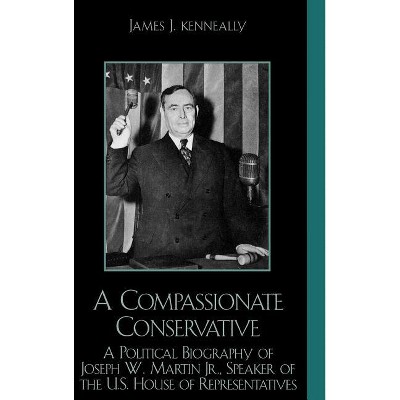 Compassionate Conservative - by  James J Kenneally (Hardcover)