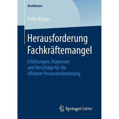 Herausforderung Fachkräftemangel - (Bestmasters) by  Kathy Krüger (Paperback)