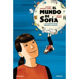 El Mundo de Sofía (La Novela Gráfica) 1. La Filosofía Desde Sócrates a Galileo / Sophie's World - by  Vincent Zabus (Paperback) - 1 of 1